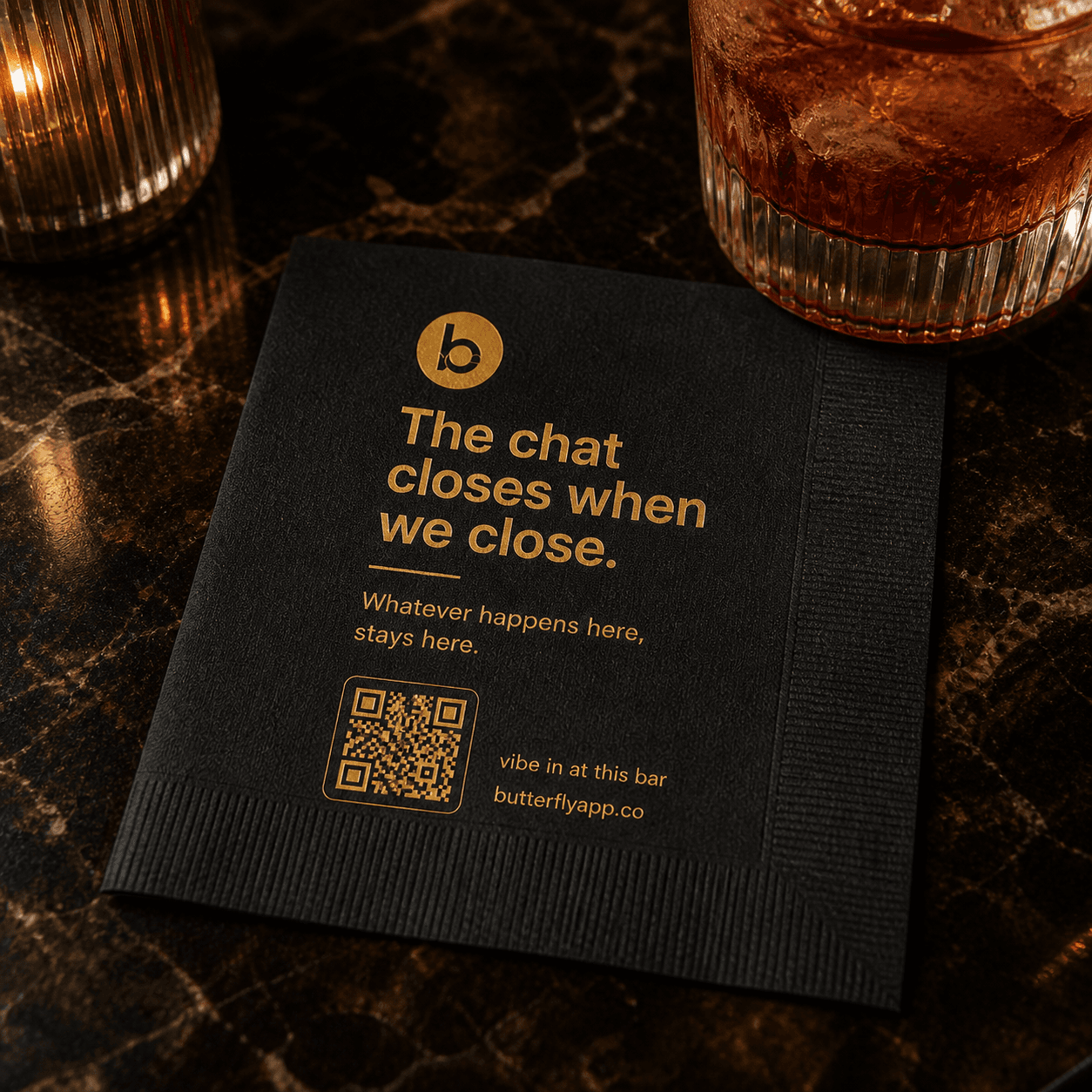 Cocktail napkin — The chat closes when we close. Whatever happens here, stays here.